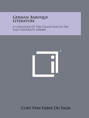 German Baroque Literature: A Catalogue of the C... 1258173557 Book Cover