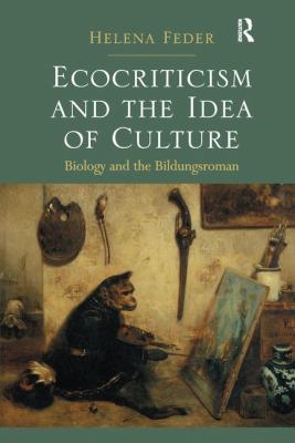 Ecocriticism and the Idea of Culture: Biology a... 1138249858 Book Cover