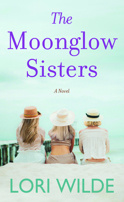 The Moonglow Sisters [Large Print] 1643586556 Book Cover