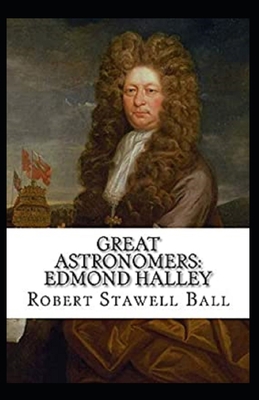 Great Astronomers: Edmond Halley Illustrated B087LXPSCW Book Cover