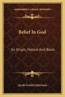 Belief In God: Its Origin, Nature And Basis 1163273260 Book Cover