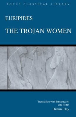 The Trojan Women 1585101117 Book Cover