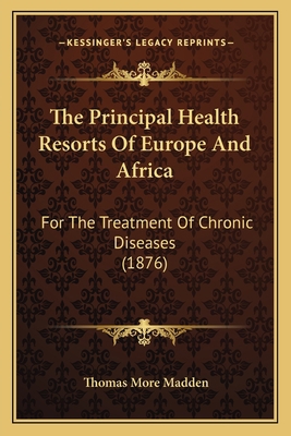 The Principal Health Resorts Of Europe And Afri... 1165107244 Book Cover