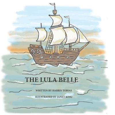 Lula Belle: An adventure on the high seas 1943314276 Book Cover