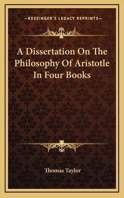 A Dissertation On The Philosophy Of Aristotle I... 1163443573 Book Cover