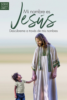 Mi Nombre Es Jesús / My Name Is Jesus: Descúbre... [Spanish] 1629992917 Book Cover