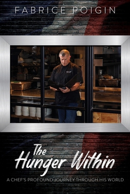 The Hunger Within: A Chef's Profound Journey Th... 1662888651 Book Cover