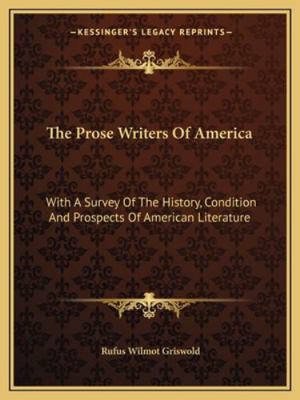 The Prose Writers Of America: With A Survey Of ... 1163307629 Book Cover