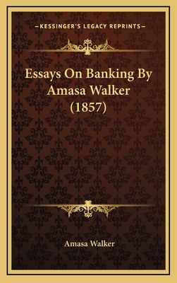 Essays on Banking by Amasa Walker (1857) 1164736701 Book Cover