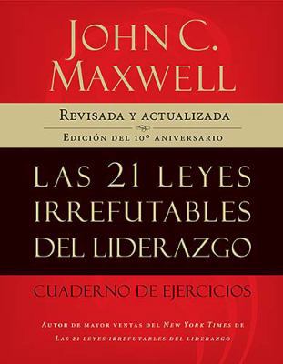 Las 21 Leyes Irrefutables del Liderazgo, Cuader... [Spanish] 1602552436 Book Cover