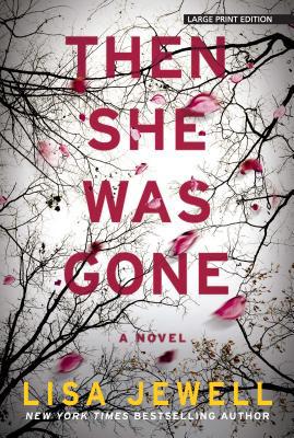 Then She Was Gone [Large Print] 1432861271 Book Cover