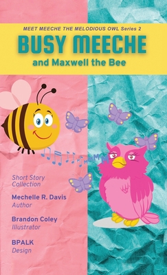 BUSY MEECHE and Maxwell the Bee 1662851626 Book Cover