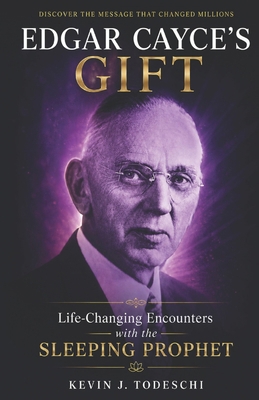 Edgar Cayce's Gift: Life-Changing Encounters wi... 1938838211 Book Cover