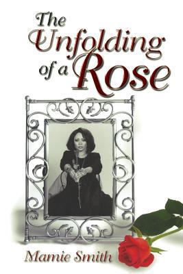 The Unfolding of a Rose 1497403960 Book Cover