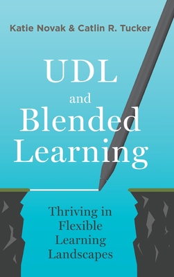 UDL and Blended Learning: Thriving in Flexible ... 1948334429 Book Cover