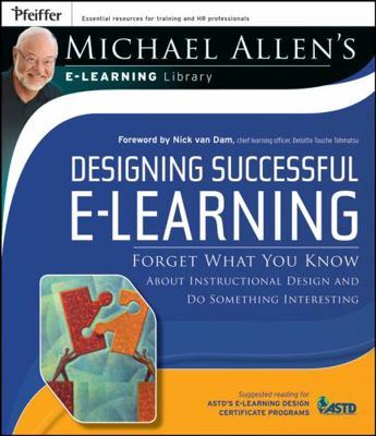 Designing Successful E-Learning: Forget What Yo... 0787982997 Book Cover
