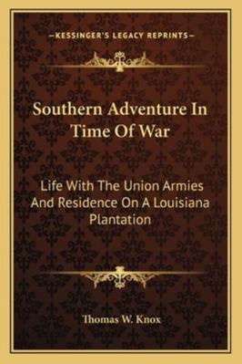 Southern Adventure In Time Of War: Life With Th... 1163306916 Book Cover