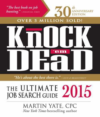 Knock 'em Dead: The Ultimate Job Search Guide 1440579059 Book Cover