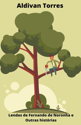 Lendas de Fernando de Noronha e Outras Histórias [Portuguese] B0B1H7NT2H Book Cover