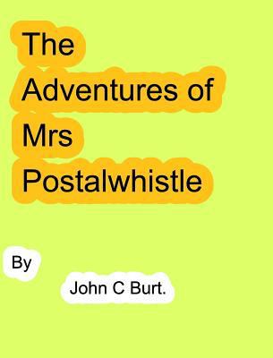 The Adventures of Mrs Postalwhistle. 0368368041 Book Cover