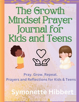 The Growth Mindset Prayer Journal for Kids and ... B0FNL8W6KY Book Cover