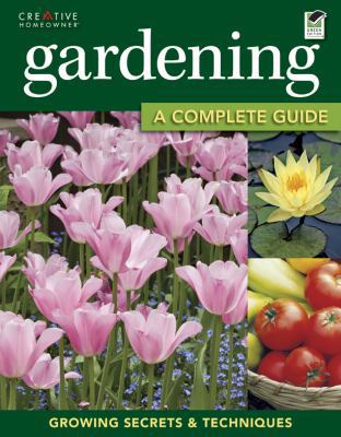 Gardening: The Complete Guide 1580115438 Book Cover