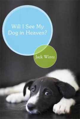 Will I See My Dog in Heaven?: God's Saving Love... 1557255687 Book Cover
