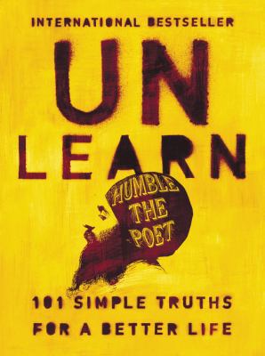Unlearn: 101 Simple Truths for a Better Life 0062905163 Book Cover