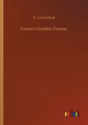 Turner's Golden Visions 3752353678 Book Cover