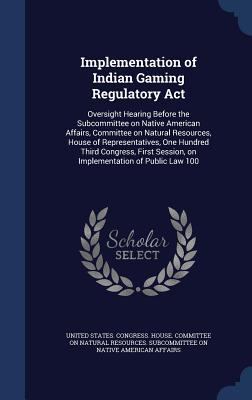 Implementation of Indian Gaming Regulatory Act:... 1340094630 Book Cover