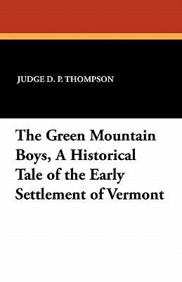 The Green Mountain Boys, a Historical Tale of t... 1434428850 Book Cover
