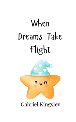 When Dreams Take Flight 9916905150 Book Cover