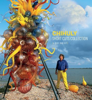 Chihuly Short Cuts Collection: 4 Disc DVD Set 1576842037 Book Cover