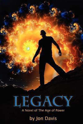 Legacy (A Novel of the Age of Power) 1477607463 Book Cover