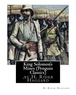 King Solomon's Mines (Penguin Classics), by H. ... 1530999723 Book Cover