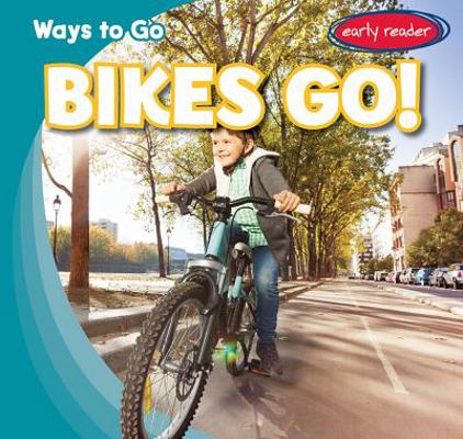 Bikes Go! 1538210096 Book Cover