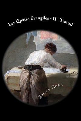 Les Quatre Evangiles - II - Travail [French] 1978298528 Book Cover