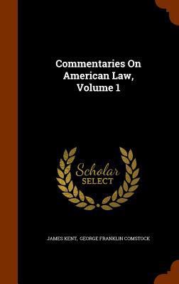 Commentaries On American Law, Volume 1 1344622054 Book Cover
