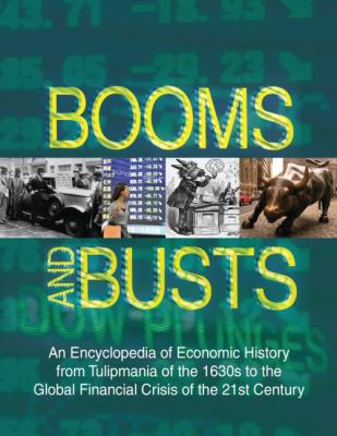 Booms and Busts: An Encyclopedia of Economic Hi... 0765682249 Book Cover