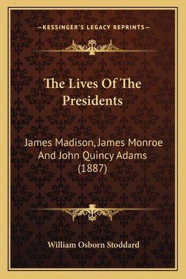 The Lives Of The Presidents: James Madison, Jam... 1166611965 Book Cover