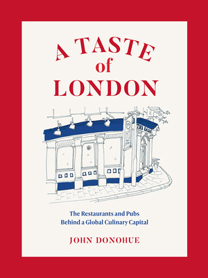 A Taste of London: The Restaurants and Pubs Beh... 1419742884 Book Cover