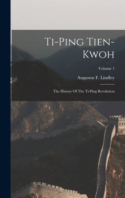 Ti-ping Tien-kwoh: The History Of The Ti-ping R... 1016902387 Book Cover
