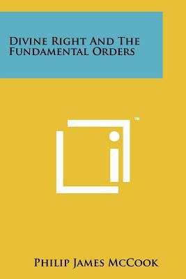 Divine Right and the Fundamental Orders 1258127032 Book Cover
