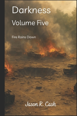 Darkness Volume Five- Fire Rains Down B0G5YZT48T Book Cover