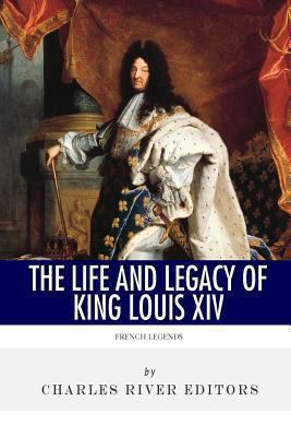 French Legends: The Life and Legacy of King Lou... 149430029X Book Cover