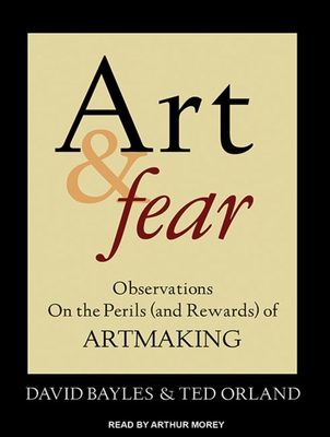 Art & Fear: Observations on the Perils (and Rew... 1452657513 Book Cover