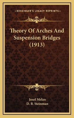 Theory of Arches and Suspension Bridges (1913) 1165213729 Book Cover