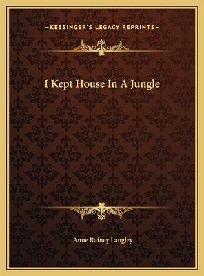 I Kept House In A Jungle 1169656676 Book Cover