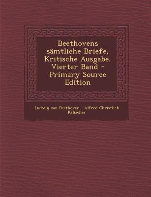 Beethovens Samtliche Briefe, Kritische Ausgabe,... [German] 1293104191 Book Cover