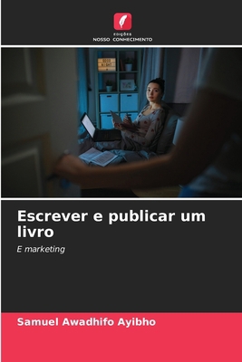 Escrever e publicar um livro [Portuguese] 6205819325 Book Cover